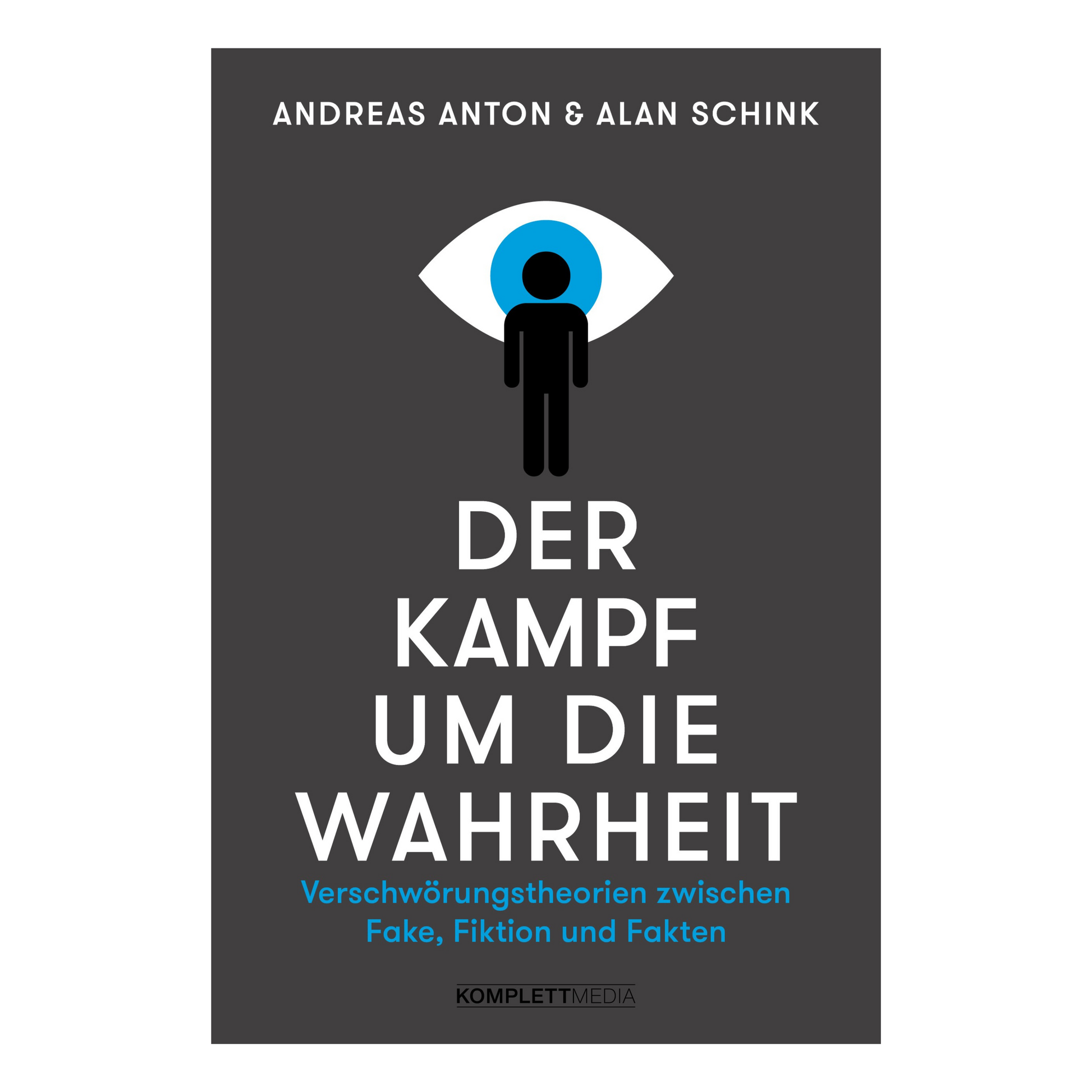 Buchcover von „Der Kampf um die Wahrheit“ – Sachbuch über Verschwörungstheorien von Andreas Anton und Alan Schink