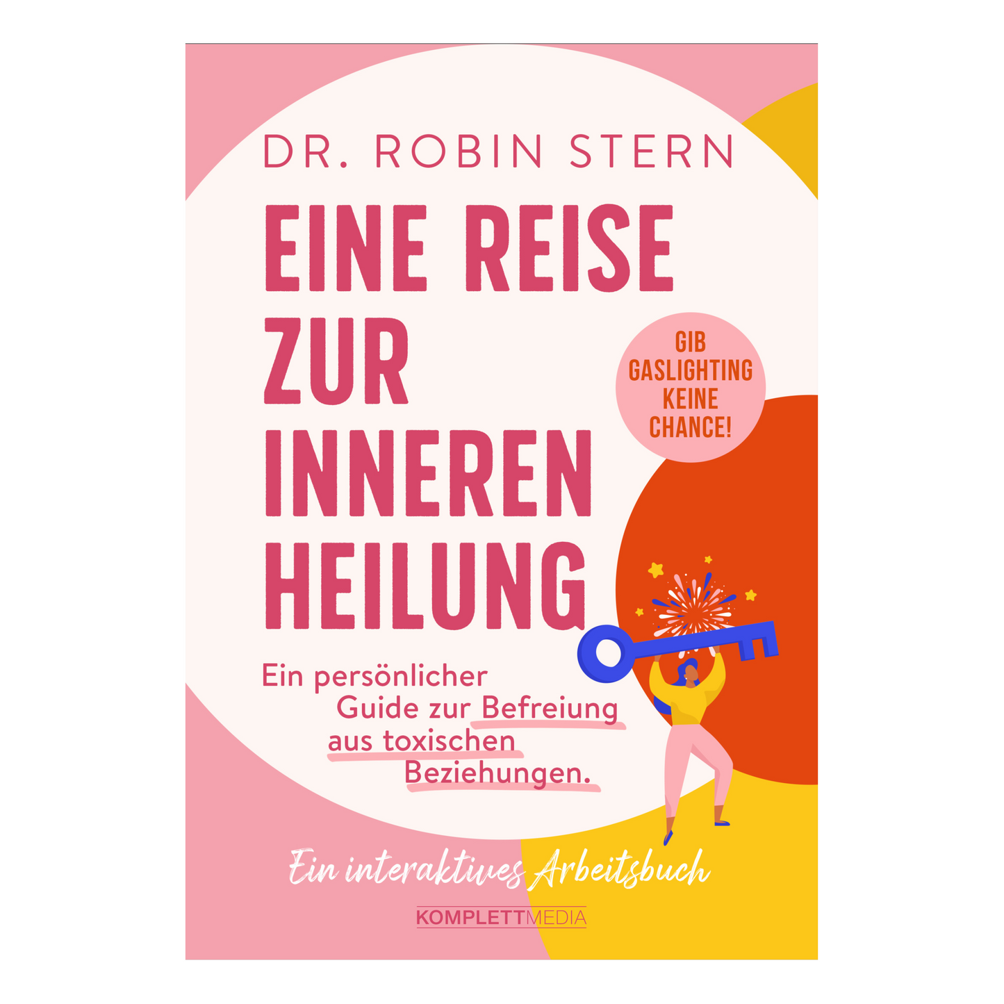 Buchcover von „Eine Reise zur inneren Heilung“ – interaktives Arbeitsbuch von Dr. Robin Stern