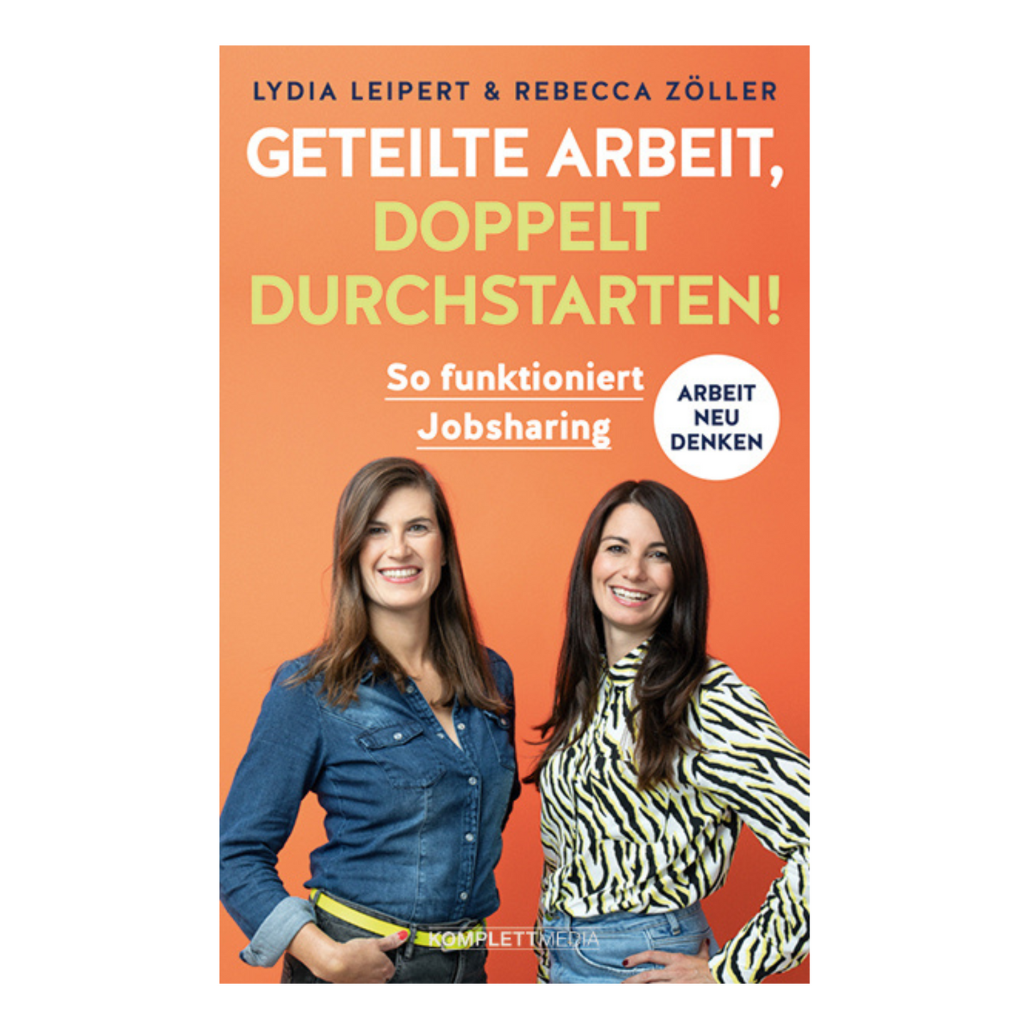 Buchcover von „Geteilte Arbeit, doppelt durchstarten“ – Ratgeber über Jobsharing und moderne Arbeitsmodelle