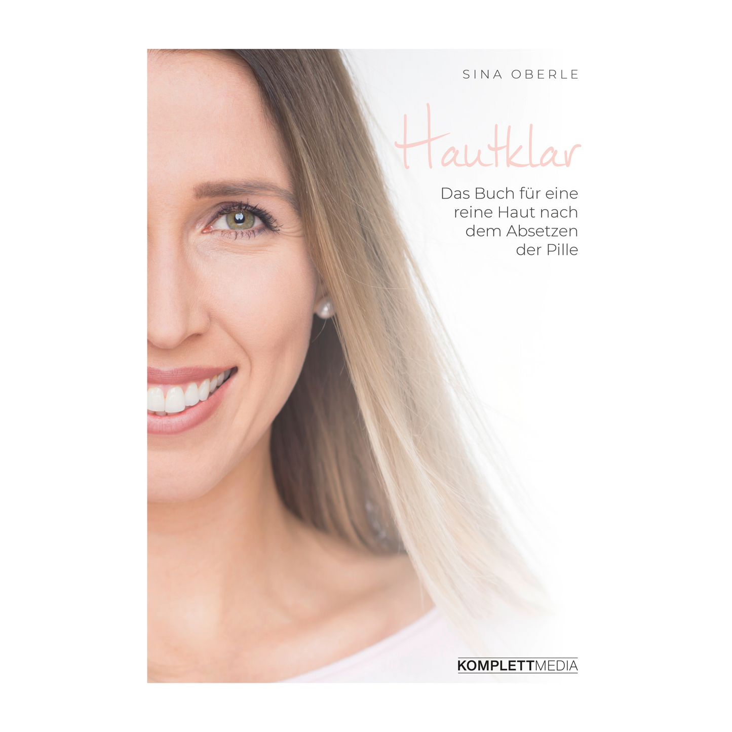 Buchcover von „Hautklar“ von Sina Oberle – ganzheitlicher Ratgeber für reine Haut nach dem Absetzen der Pille