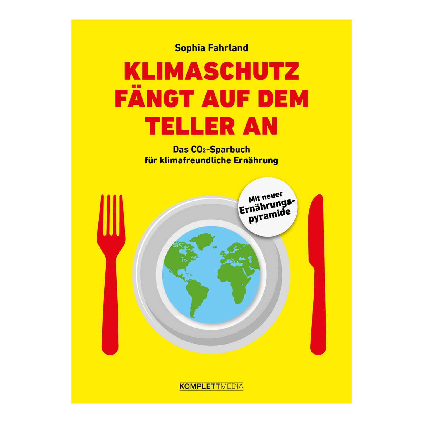 Buchcover von „Klimaschutz fängt auf dem Teller an“ – CO2-basierter Ernährungsratgeber von Sophia Fahrland
