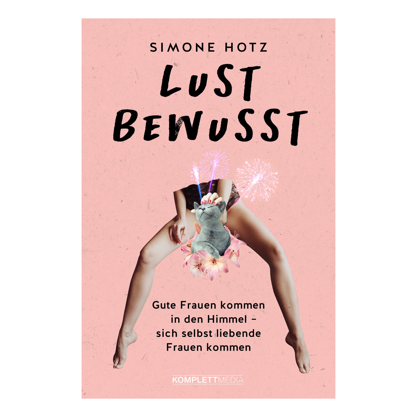 Buchcover von „Lustbewusst“ – Aufklärungsbuch über weibliche Sexualität von Simone Hotz