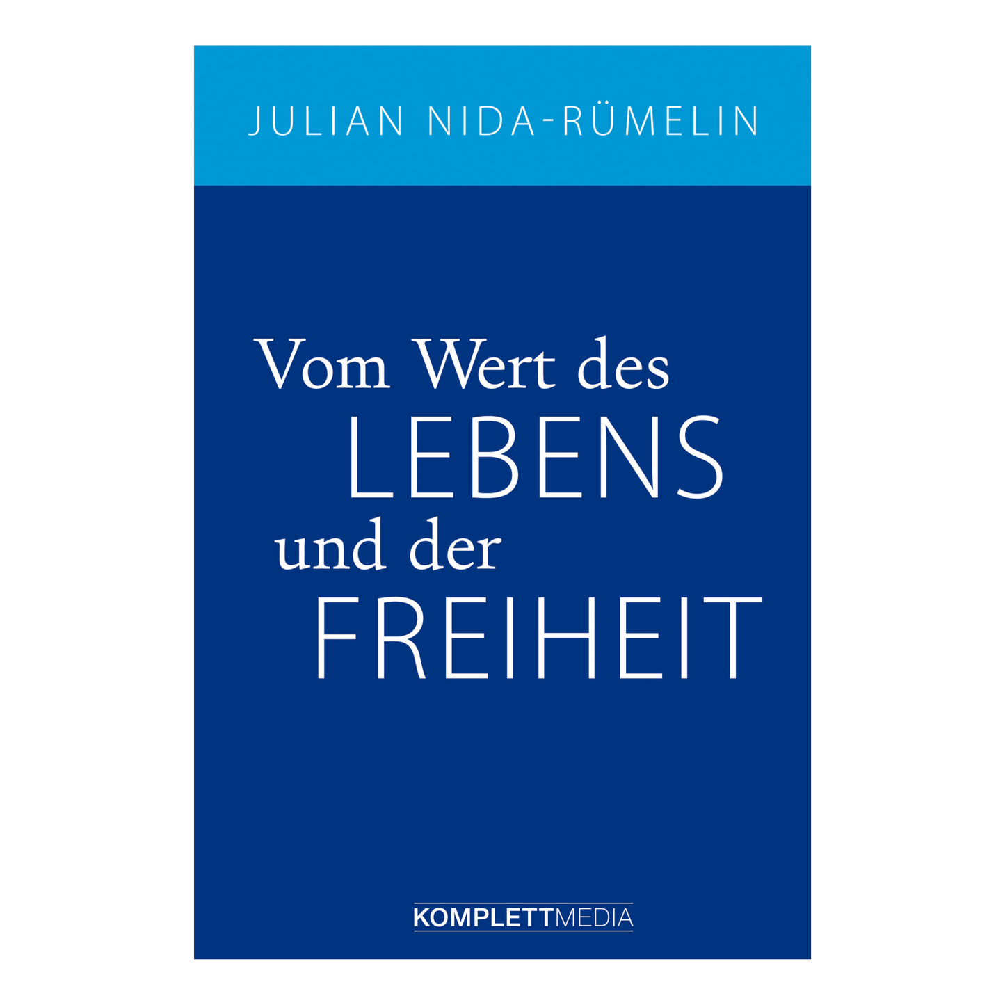 Buchcover „Vom Wert des Lebens und der Freiheit“ von Julian Nida-Rümelin – ein philosophischer Blick auf Freiheit und Verantwortung
