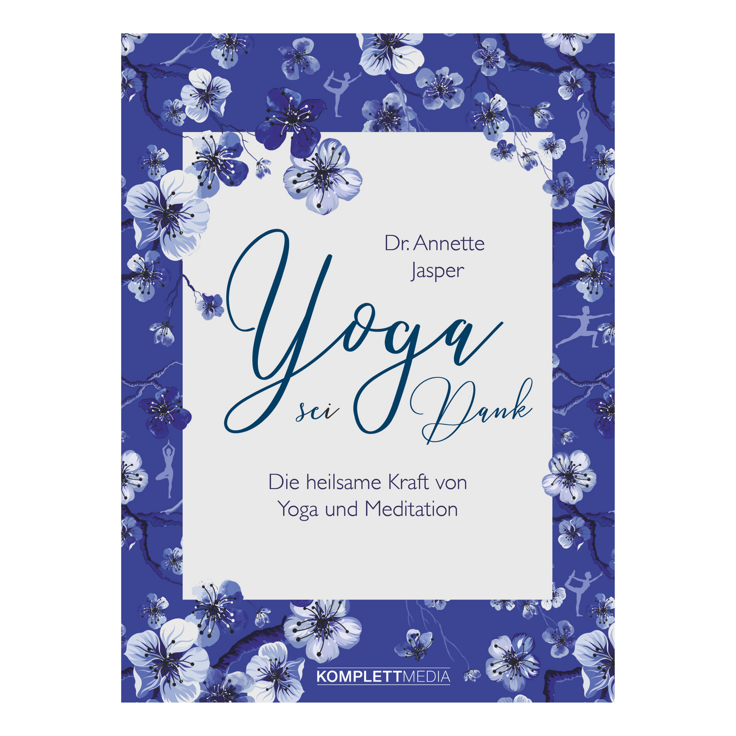 Buchcover von „Yoga sei Dank“ von Dr. Annette Jasper – 14 Geschichten über Heilung durch Yoga
