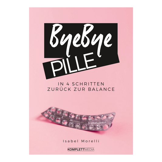 Buchcover von „Bye bye Pille“ von Isabel Morelli 
