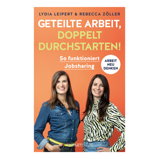 Buchcover von „Geteilte Arbeit, doppelt durchstarten“ – Ratgeber über Jobsharing und moderne Arbeitsmodelle