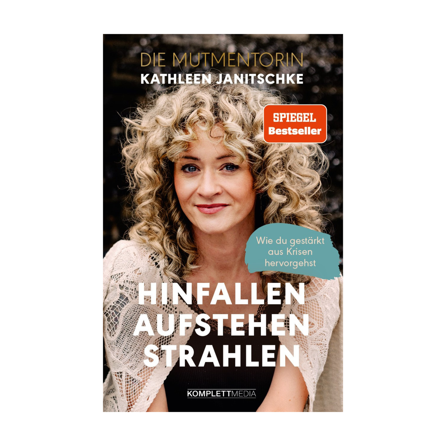 Hinfallen. Aufstehen. Strahlen.