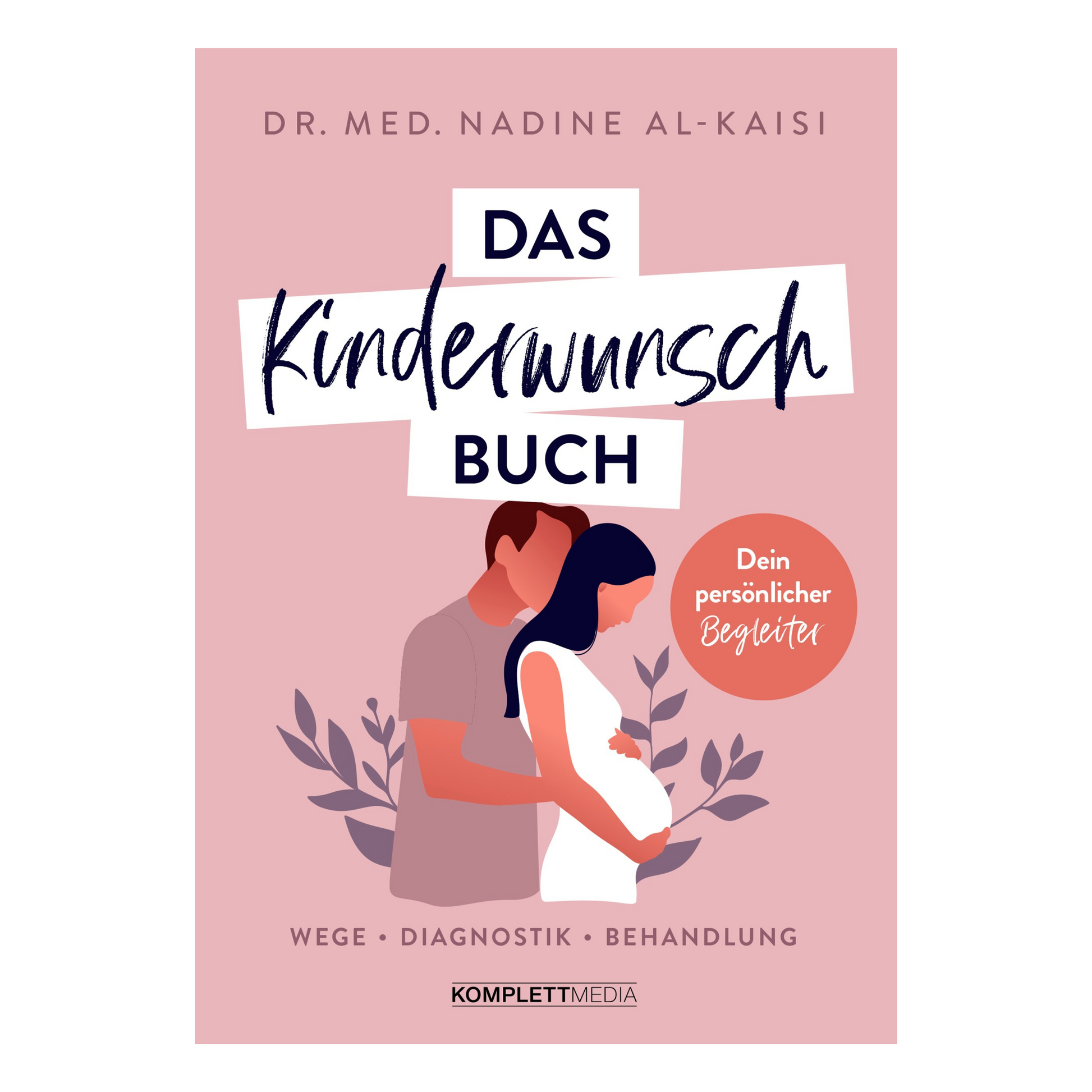 Buchcover von „Das Kinderwunschbuch“ – Ratgeber bei ungewollter Kinderlosigkeit von Dr. Nadine Al-Kaisi