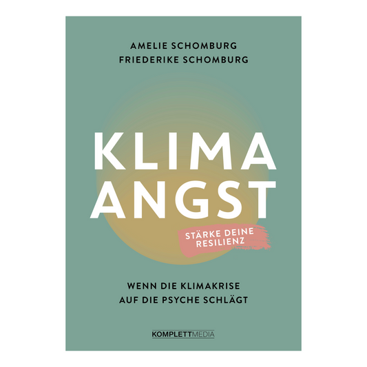 Buchcover von „Klimaangst“ von Amelie und Friederike Schomburg – Psychologische Hilfe bei Angst vor der Klimakrise