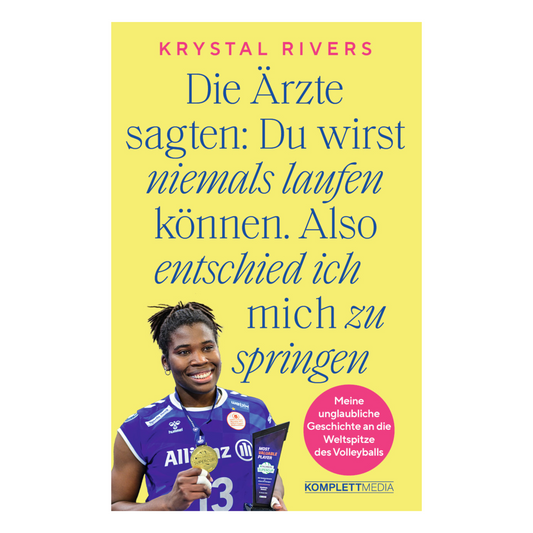 Buchcover „Die Ärzte sagten: Du wirst niemals laufen können. Also entschied ich mich zu springen“ von Krystal Rivers