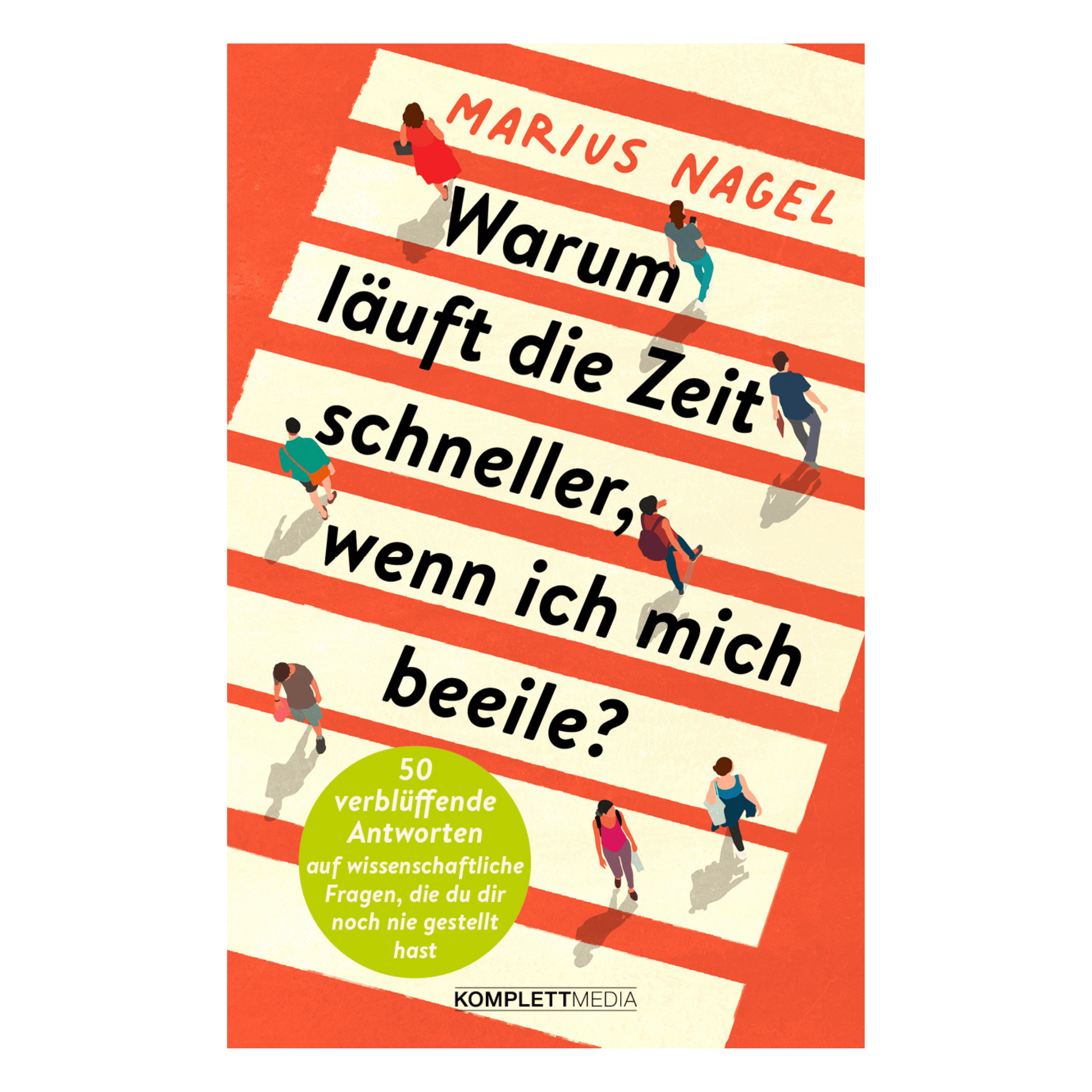 Buchcover „Warum läuft die Zeit schneller, wenn ich mich beeile?“ von Marius Nagel