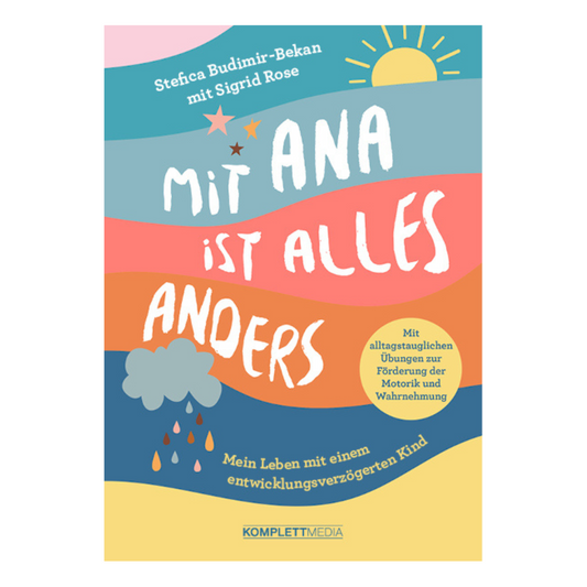 Buchcover von „Mit Ana ist alles anders“ von Stefica Budimir-Bekan mit Sigrid Rose