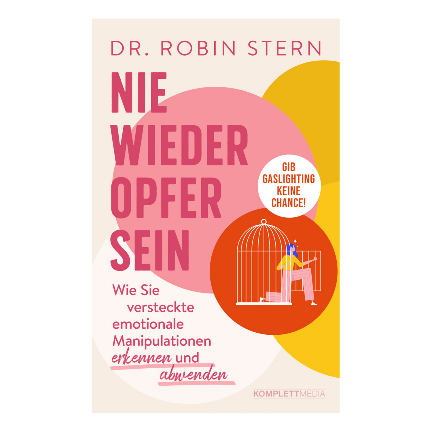 Buchcover von „Nie wieder Opfer sein“ von Dr. Robin Stern mit klarem, ernstem Design und dem Begriff „Gaslighting“ im Fokus