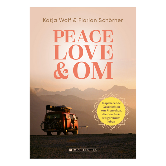 Buchcover von „Peace, Love & Om“ – inspirierende Geschichten über Vanlife, Minimalismus und alternative Lebenskonzepte
